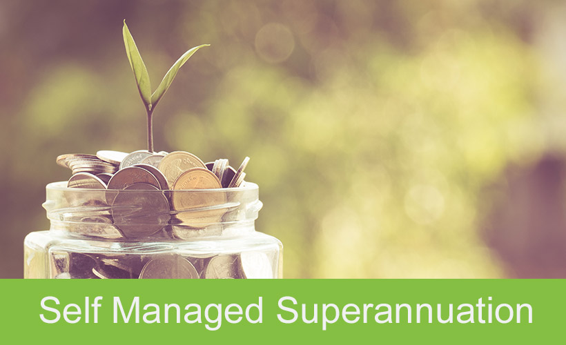 Self Managed Superannuation